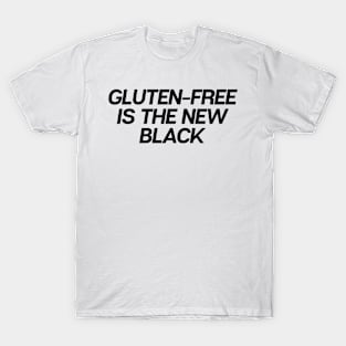 Gluten-Free Is The New Black T-Shirt